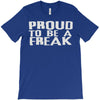 proud to be a freak T-Shirt