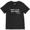 you can do this coffee V-Neck Tee