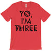 yo, i'm three T-Shirt