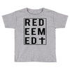 redeemed Toddler T-shirt