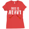 this is heavy Ladies Fitted T-Shirt