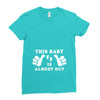 This Baby is Almost Out Ladies Fitted T-Shirt