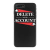 delete your account iPhone 7 Plus Case