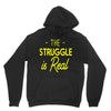 the struggle is real Unisex Hoodie