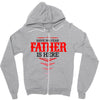 Have No Fear Father Is Here Zipper Hoodie