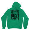 no pants are the best pants Unisex Hoodie