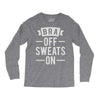 bra off sweats on Long Sleeve Shirts