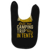 dude that camp trip in tents funny Baby Bibs