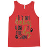 IT'S NOT DRINKING ALONE IF YOUR DOG IS HOME Tank Top