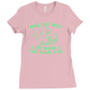 when i get upset i just imagine a t rex making a bed Ladies Fitted T-Shirt