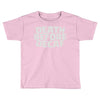 death before decaf (2) Toddler T-shirt