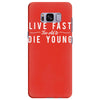 too slow to live fast too old to die young Samsung Galaxy S8 Plus