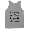 i don't do drugs tie dye Tank Top