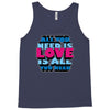 all you need is love is all you need Tank Top