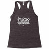 fuck gender Racerback Tank