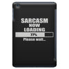 sarcasm now loading iPad Mini
