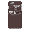 love my wife iPhone 6/6s Plus Case
