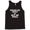 touch my butt buy me pizza Tank Top