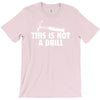 this is not a drill T-Shirt