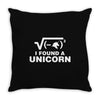 I Found a Unicorn Throw Pillow