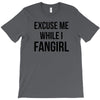 excuse me while i fangirl T-Shirt