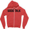 good talk Zipper Hoodie
