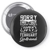 This Guy Is Taken By A Super Sexy February Girlfriend Pin-back button