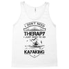 I Don't Need Therapy Just to Go Kayaking Tank Top