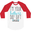 I'm Your Father's Day Gift Mom Says You're Welcome 3/4 Sleeve Shirt