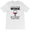 i could give up wine T-Shirt