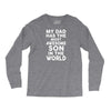My Dad Has The Most Awesome Son Long Sleeve Shirts