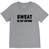 sweat is fat crying funny college beer party sex crude humor frat cool V-Neck Tee