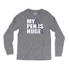 my pen is huge t shirt funny sex humor tee rude college manly crude pu Long Sleeve Shirts