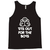 tits out for the boys Tank Top