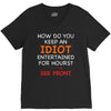 how do you keep an idiot entertained for hours see front V-Neck Tee