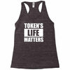 tokens life matters Racerback Tank