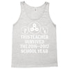 This Teacher Survived The 2016 2017 School Year Tank Top