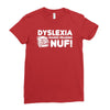 dyslexia makes reading nuf Ladies Fitted T-Shirt