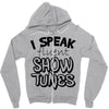 I Speak Fluent Show Tunes Zipper Hoodie