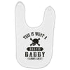 This Is What A Badass Daddy Looks Like Baby Bibs