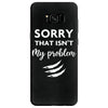 Sorry That is Not My Problem Samsung Galaxy S8