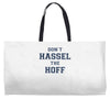 don't hassle the hoff Weekender Totes