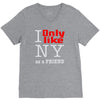 i only like ny as a friend V-Neck Tee