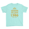 queens are born in 1986 Youth Tee