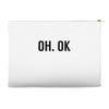 oh ok awesome Accessory Pouches
