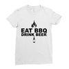 eat bbq drink beer Ladies Fitted T-Shirt