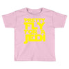 pretty fly for a jedi Toddler T-shirt