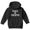 peace is cheaper awesome (2) Youth Hoodie