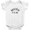 mulder it's me Baby Bodysuit