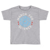 science march Toddler T-shirt